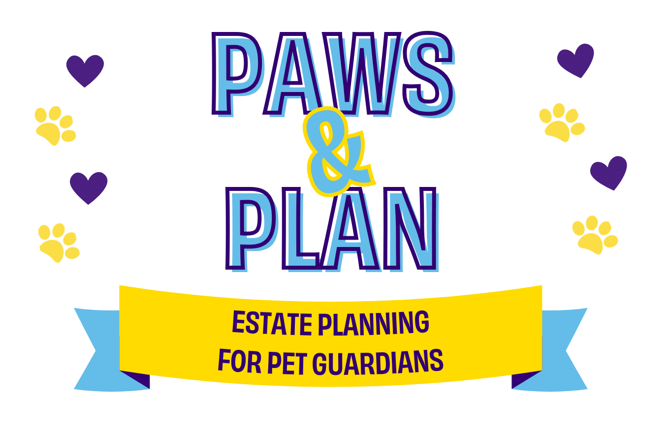 Paws & Plan: Estate Planning for Pet Guardians