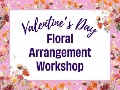 Valentine’s Floral Arrangement Workshop